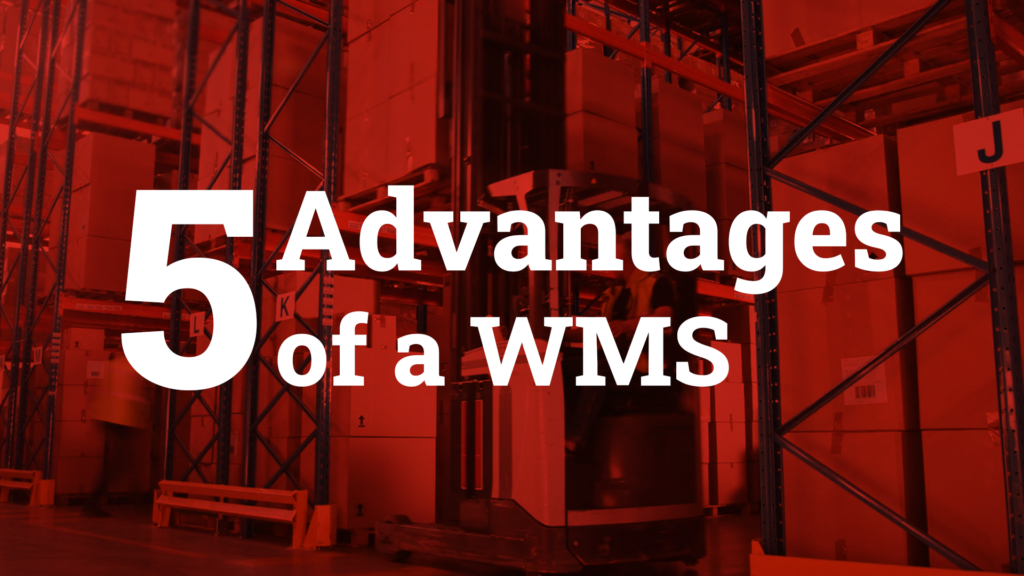 5 Advantages of a Warehouse Management System